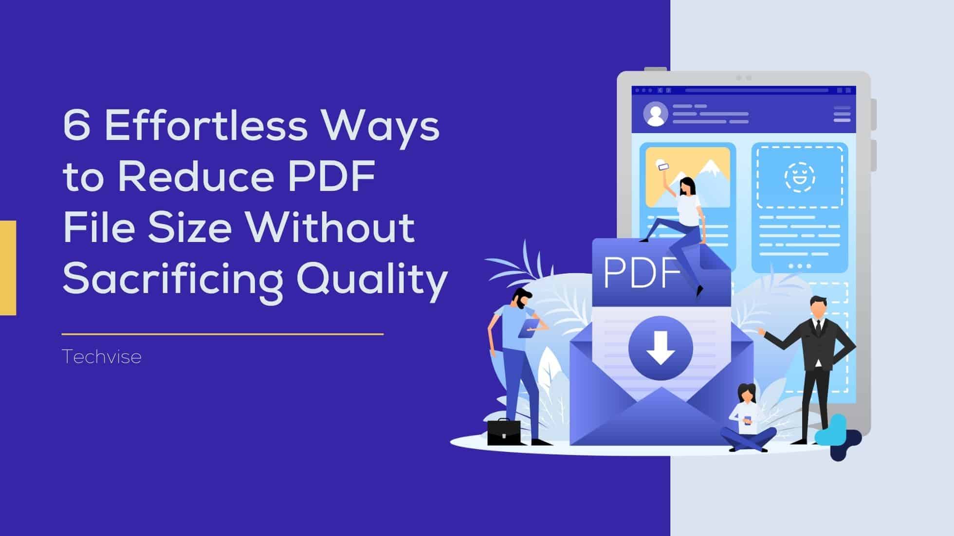 6 Effortless Ways To Reduce PDF File Size