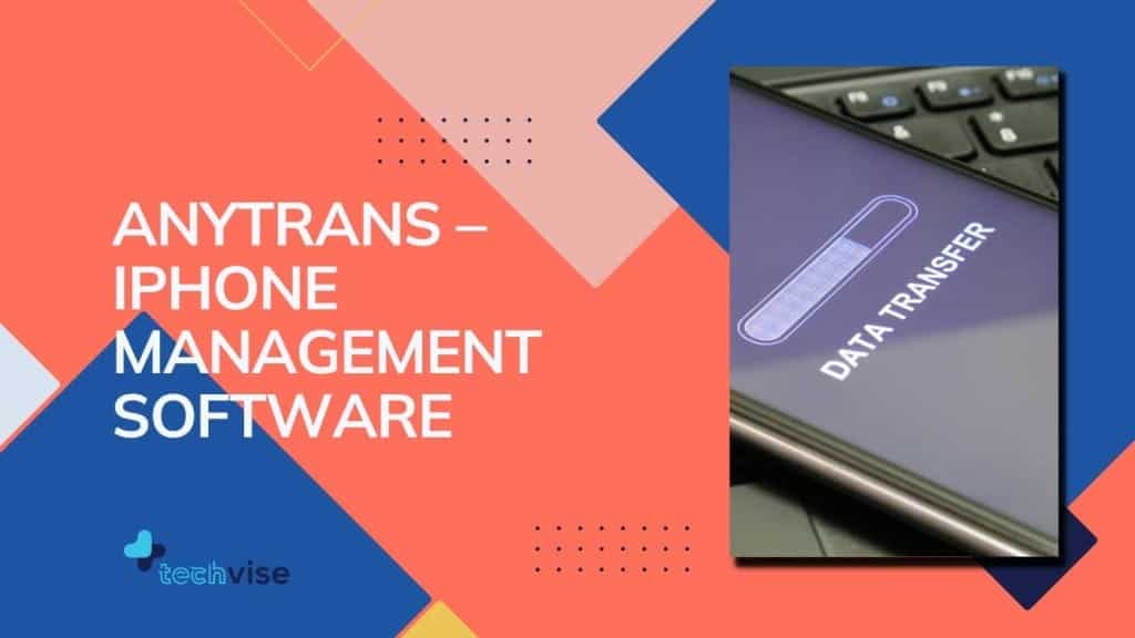 AnyTrans - The Complete iPhone Management Software