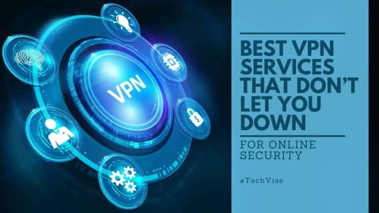 Best VPN Services That Don’t Let You Down