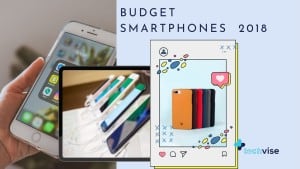 Budget Smartphones of 2018