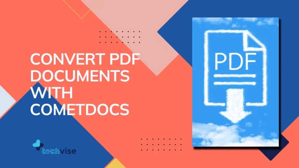 Convert PDF Documents Easily with Cometdocs