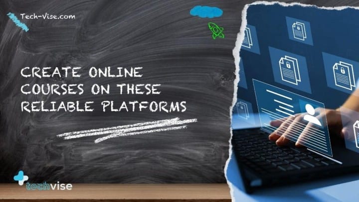 Create Online Course easily on these Reliable Platforms