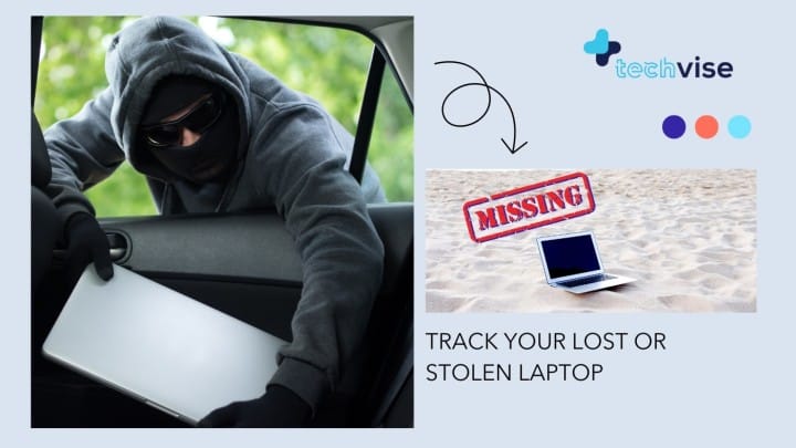 Effective Ways To Track Your Lost Or Stolen Laptop