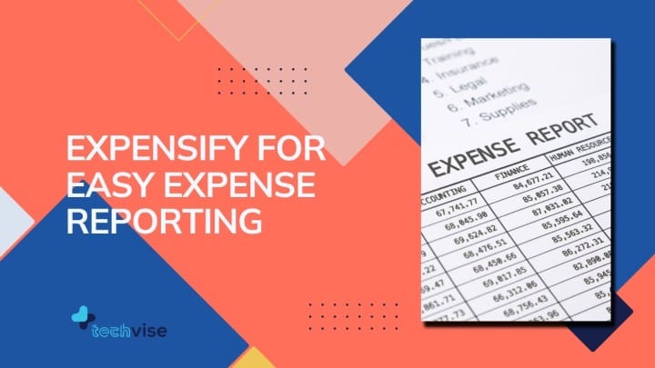 Expensify for Easy Expense Reporting