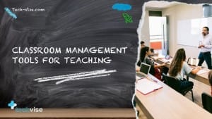 Great Classroom Management Tools That Make Teaching Fun