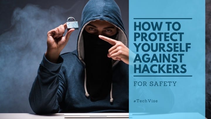 How To Protect yourself Against Hackers