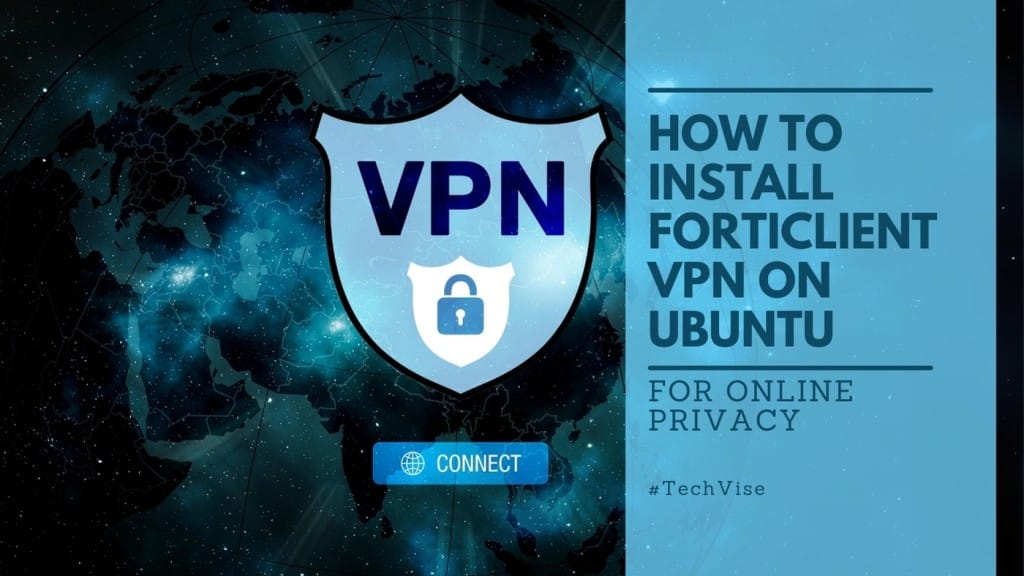 How to Install FortiClient VPN on Ubuntu