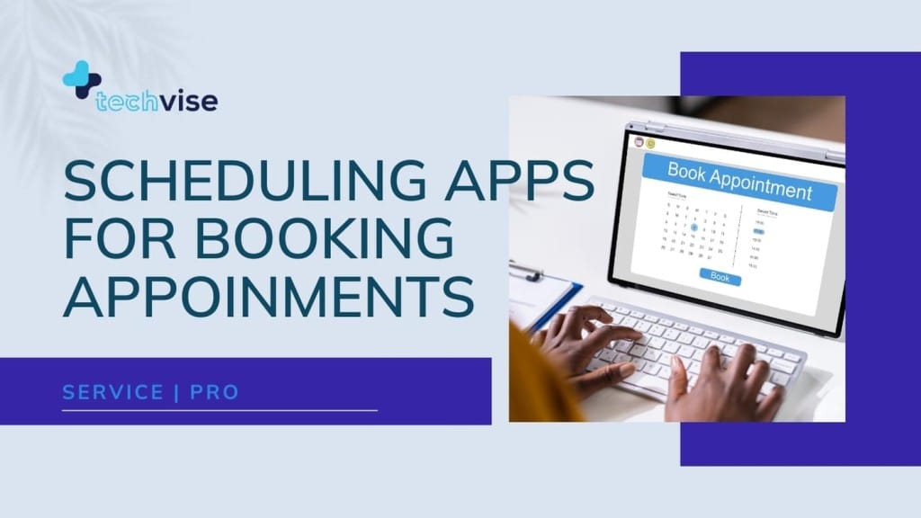 Scheduling Apps for Booking Appoinments