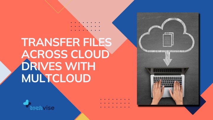 Transfer Files Across Cloud Drives with MultCloud